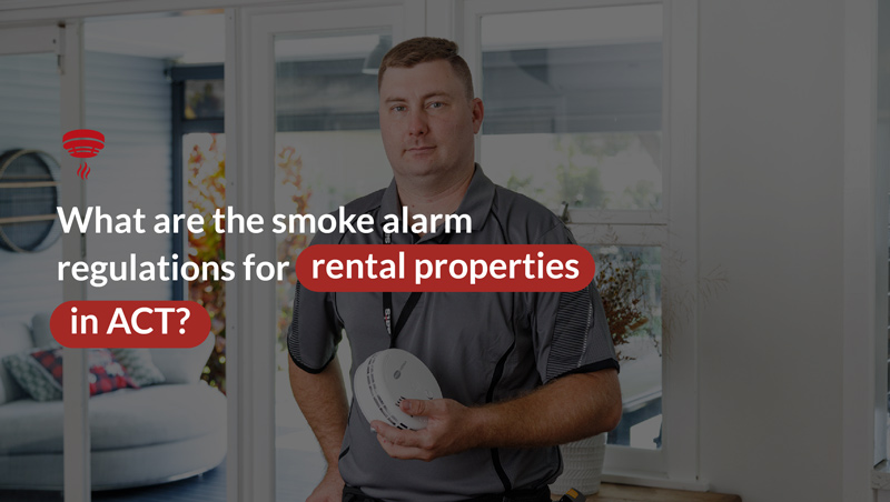 What are the smoke alarm regulations for rental properties in ACT?